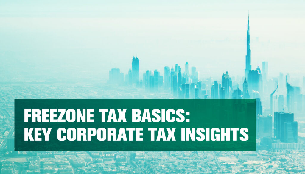 Freezone Tax Basics: Key Corporate Tax Insights